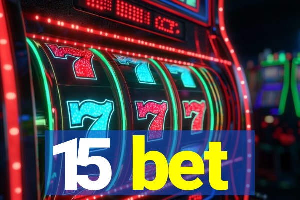 15 bet